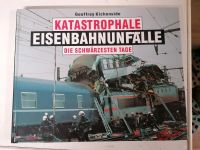 Katastrophale Eisenbahnunfälle Lok Eisenbahn Buch Thüringen - Masserberg Vorschau