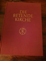 BUCH - Die betende Kirche - Her. Abtei Maria Laach - gebunden Nordrhein-Westfalen - Rheinbach Vorschau