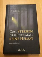 Anke Neder * Zum Sterben braucht man keine Heimat * Bayerwald Bayern - Hagelstadt Vorschau