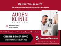 Optiker/in gesucht für die renommierte Augenklinik Kempten Bayern - Kempten Vorschau