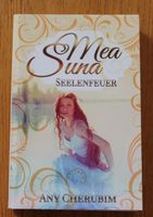 NEU Mea Suna Bd.2 Seelenfeuer Any Cherubim Romantische Fantasy Hessen - Dautphetal Vorschau