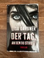 Der Tag an dem du stirbs von Lisa Gardner Hessen - Dieburg Vorschau