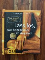 Buch - Lass los, was deinem Glück im Weg steht - Der kleine Coach Lindenthal - Köln Sülz Vorschau