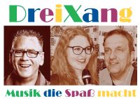 DreiXang - Musik die Spaß macht Baden-Württemberg - Aulendorf Vorschau