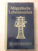 Altägyptische Lebensweisheit / aus der Reihe Bücher der Weisheit Schleswig-Holstein - Silberstedt Vorschau