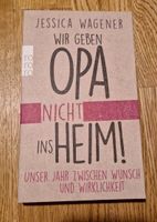 Buch ,,Wir geben Opa nicht ins Heim" von Jessica Wagener Baden-Württemberg - Schorndorf Vorschau