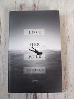 Love her wild Atticus Poems Poetry englisch Gedichte Liebe Lyrik Niedersachsen - Lengede Vorschau