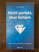 Christliches Buch, Bettina Becker: Nicht perfekt, aber brillant Schleswig-Holstein - Barsbek Vorschau