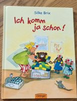 Bilderbuch Ich komm ja schon! Silke Brix Hessen - Friedberg (Hessen) Vorschau