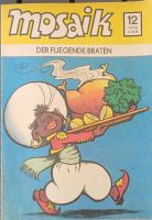 Der fliegende Braten Mosaikheft 12/1976 Sachsen - Radebeul Vorschau