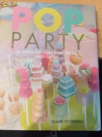 Pop Party: 40 fabelhafte Cake Pops, Requisiten und Torten Hessen - Lollar Vorschau