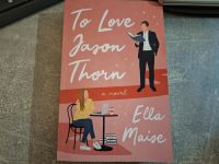 To Love Jason Thorn, Ella Maise, Buch Englisch Eimsbüttel - Hamburg Stellingen Vorschau