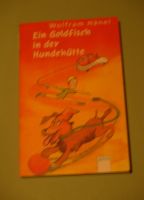 Ein Goldfisch in der Hundehütte Kinderbuch Wolfram Hänel Bayern - Landsberg (Lech) Vorschau