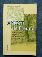 Angst als Freund - Alltäglichen Ängsten mit Vertrauen begegnen Rheinland-Pfalz - Osthofen Vorschau