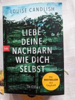 Louise Candlish "LIEBE DEINE NACHBARN WIE DICH SELBST" THRILLER Nordrhein-Westfalen - Wesel Vorschau