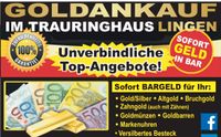 GOLDANKAUF,ALTGOLD, ZAHNGOLD, BRUCHGOLD Niedersachsen - Lingen (Ems) Vorschau