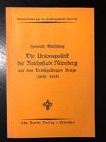 Heinrich Gürsching "Die Unionspolitik der Reichsstadt Nürnberg" Bayern - Lauf a.d. Pegnitz Vorschau