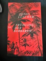 Jonas Lüscher - Frühling der Barbaren Kiel - Hassee-Vieburg Vorschau