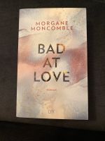 Bad at love, Morgan Moncomble, Lyx Verlag Bayern - Bayreuth Vorschau