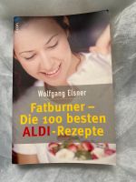 Fatburner - Die 100 besten ALDI-Rezepte Bayern - Pfaffenhofen a.d. Ilm Vorschau