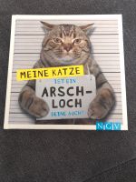 Meine Katze ist ein Arschloch , deine auch? Wandsbek - Hamburg Marienthal Vorschau