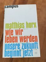 Wie wir leben werden unsere Zukunft Mathias Horx Stuttgart - Vaihingen Vorschau