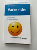 Marke „Ich“, Selbstmarketing in Gesundheitsberufen, sehr gut Niedersachsen - Oldenburg Vorschau