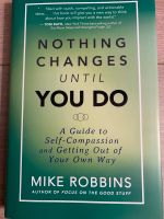 Mike Robbins - Nothing changes until you do - NEU Rheinland-Pfalz - Freinsheim Vorschau