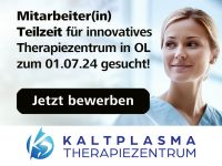 Mitarbeiterin für Kaltplasmatherapiezentrum in OL (Teilzeit) Niedersachsen - Oldenburg Vorschau