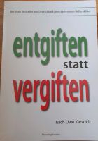 Uwe Karstädt "Entgiften statt vergiften" OVP Buch Sachsen - Kreischa Vorschau
