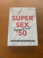 Super Sex beginnt mit 50 | Tracey Cox | 2021 | deutsch Bayern - Hagelstadt Vorschau