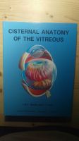 Buch: J.G.F.Worst and L.I. Los: Cisternal Anatomy Of The Vitreous Dresden - Leuben Vorschau