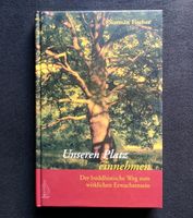 Unseren Platz einnehmen, der buddhistische Weg zum wirklichen Erw Leipzig - Probstheida Vorschau