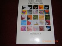 " SEIDE-FARBE-SEIDENMALEREI" Handbuch III , Galerie SMEND Nordrhein-Westfalen - Schleiden Vorschau