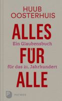 Huub Oosterhuis: Alles für alle - Ein Glaubensbuch für das 21.Jhd Bayern - Freilassing Vorschau