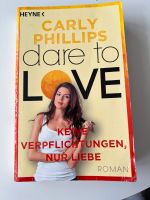 Carly Phillips dare to Love Keine Verpflichtungen nur liebe Baden-Württemberg - Kenzingen Vorschau