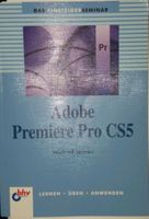Adobe Premiere Pro CS5 Lehrbuch / Einsteigerseminar Nordrhein-Westfalen - Goch Vorschau