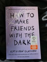 Buch How to make friends in the dark Kathleen Glasgow Niedersachsen - Wittmund Vorschau