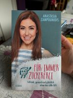 Für immer Zuckerfrei von Anastasia Zampounidis Rheinland-Pfalz - Kirn Vorschau