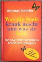 Was die Seele krank macht und was sie heilt Thomas Schäfer Wandsbek - Hamburg Marienthal Vorschau