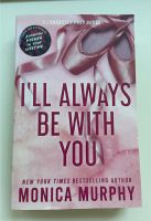 I'll Always Be With You - Monica Murphy Sachsen - Weinböhla Vorschau