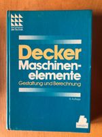 Decker Maschinenelemente Gestaltung und Berechnung 9. Auflage Hessen - Schotten Vorschau