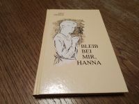 Bleib bei mir, Hanna  *Erna Unangst. Ungelesen Hessen - Maintal Vorschau