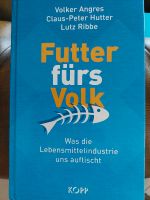 FUTTER FÜRS VOLK - TRICKS DER LEBENSMITTELINDUSTRIE Rheinland-Pfalz - Veitsrodt Vorschau