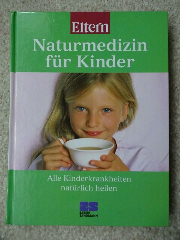 Naturmedizin für Kinder - Alle Kinderkrankheiten natürlich heilen in Sonnschied