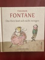 Das Herz lässt sich nicht zwingen. Aphorismen, Theodor Fontane Bayern - Fürth Vorschau