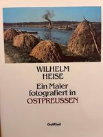 Wilhelm Heise, Ein Maler fotografiert in Ostpreussen, Bildband Brandenburg - Guben Vorschau