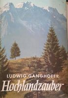 Ludwig Ganghofer  Div.Titel s. Aufstellung Kr. München - Haar Vorschau