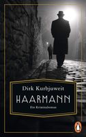 Haarmann - Ein Kriminalroman  / Dirk Kurbjuweit Berlin - Lichterfelde Vorschau