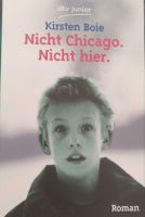 Jugendbuch: Nicht Chicago. Nicht hier. - Kirsten Boie Essen-West - Frohnhausen Vorschau